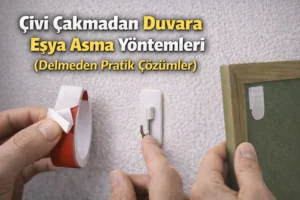 Çivi Çakmadan Duvara Eşya Asma Yöntemleri