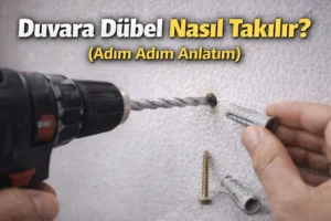 Duvara Dübel Nasıl Takılır